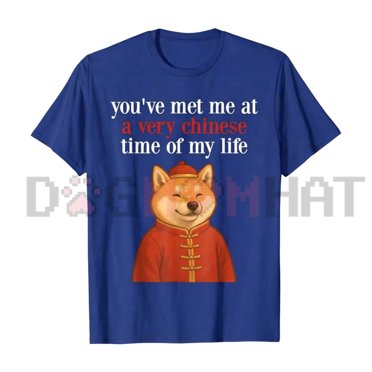 You Met Me At A Very Chinese Time Shiba Meme Graphic T-Shirt