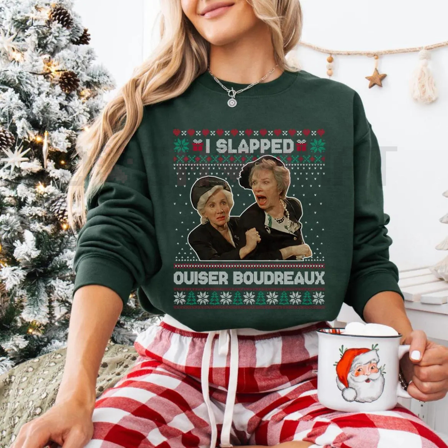 "I Slap Ouiser Boudreaux" Ugly Christmas Sweatshirt – Funny Steel Magnolias Holiday Crewneck