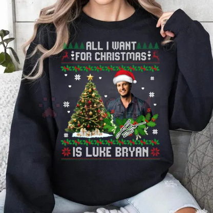"All I Want For Christmas Is Luke Bryan" Shirt & Sweatshirt