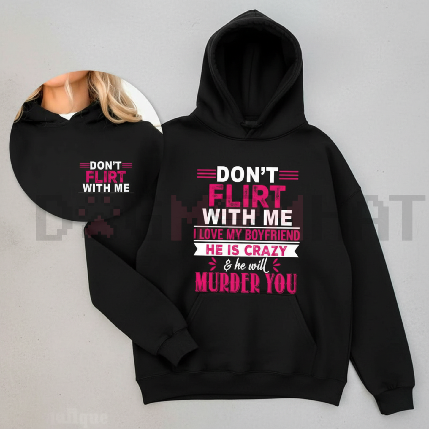 "Don't Flirt With Me I Love My Crazy Boyfriend" Hoodie