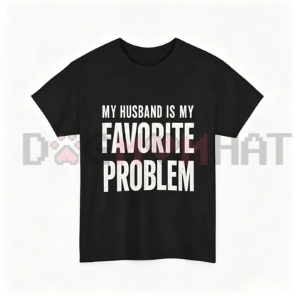 Marriage Humor Statement Graphic Tee - My Wife Is My Favorite Problem Pure Cotton Men's Classic T-Shirt