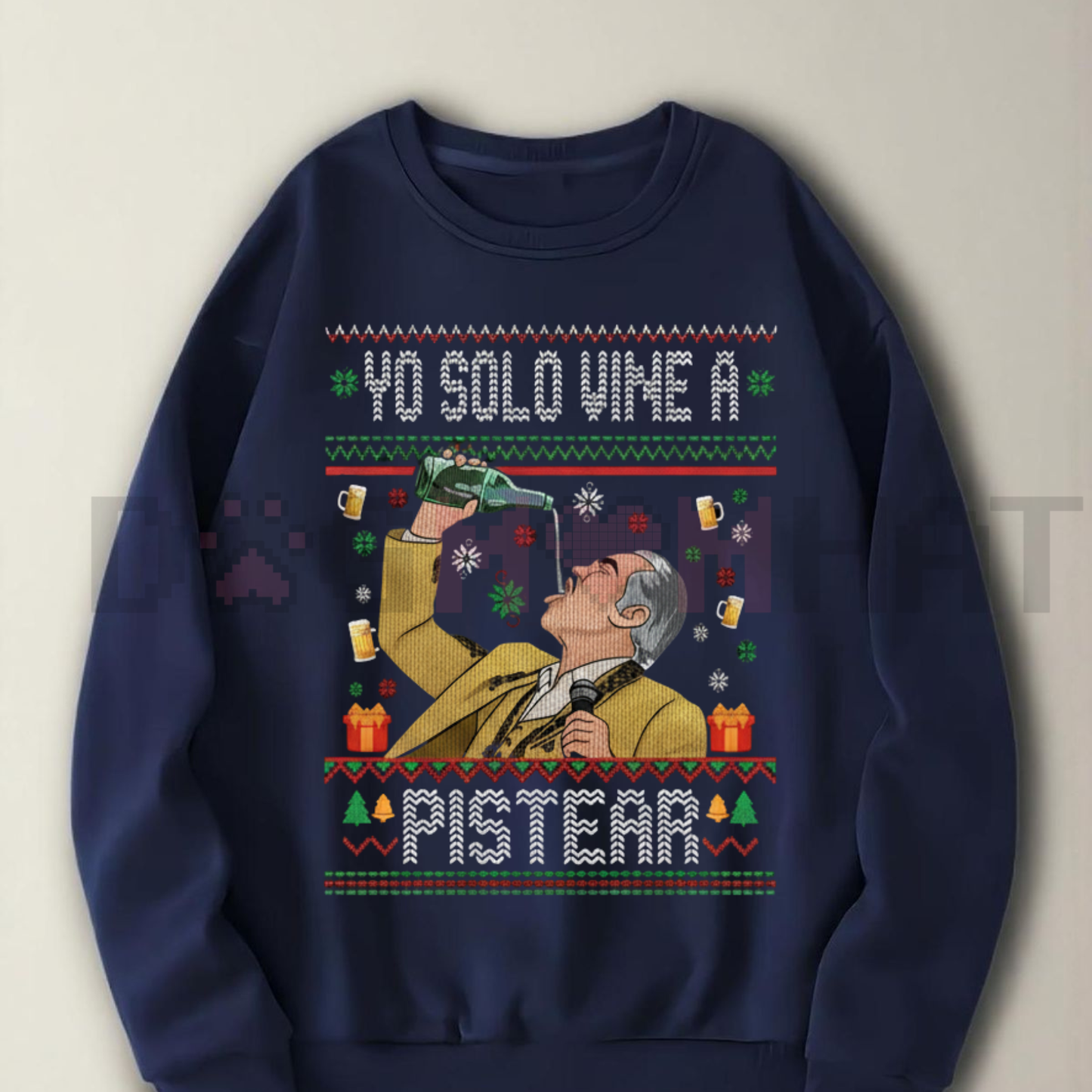 Vicente Fernández "Yo Solo Vine a Pistear" Christmas Sweatshirt