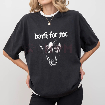 'Bark For Me' Comfort Colors® T-Shirt – Trendy Pop Culture Meme Tee