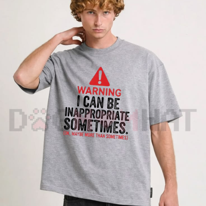 Men's Funny "Warning I Can Be Inappropriate Sometimes" Graphic T-Shirt