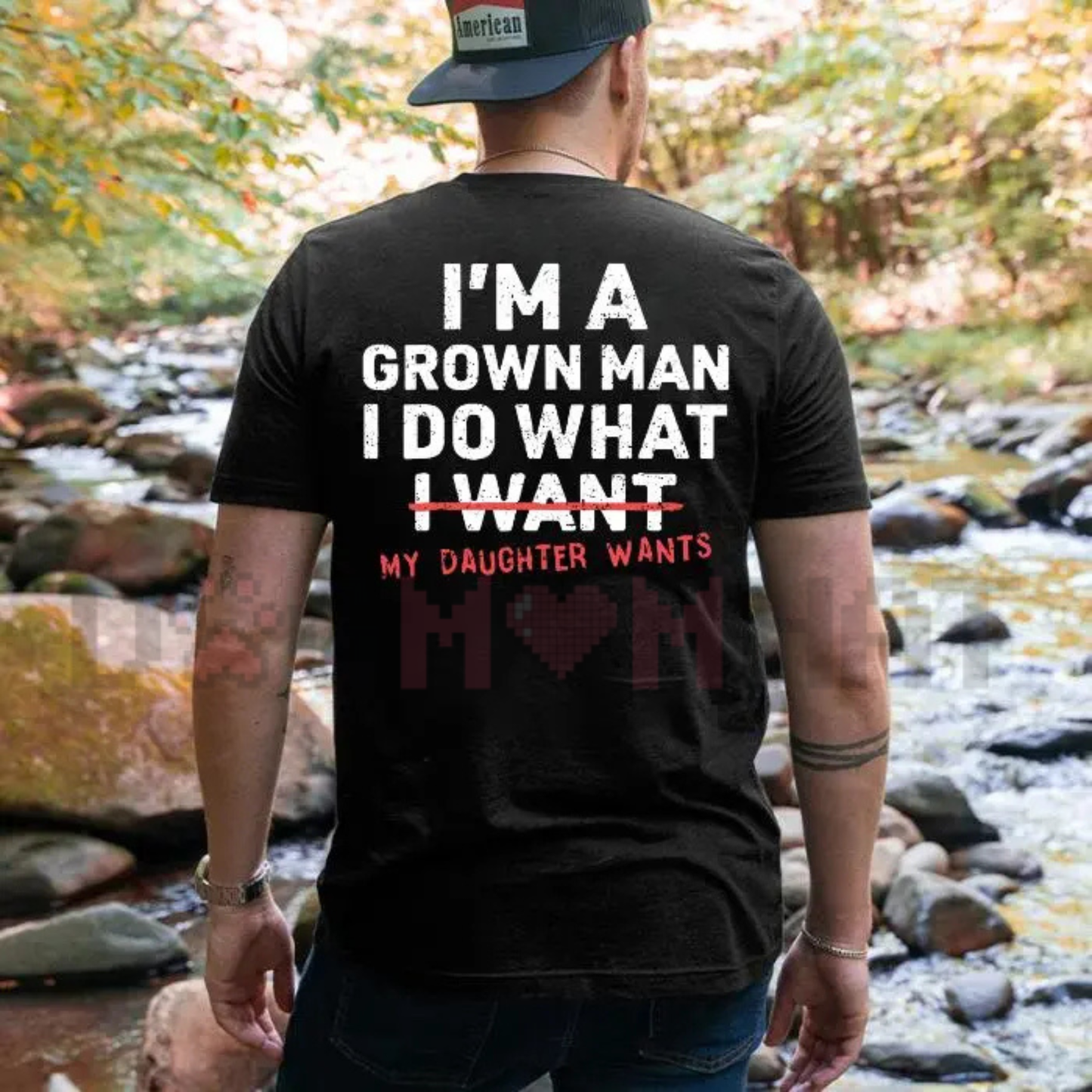 "I’m A Grown Man My Daughter Wants" Funny Girl Dad Tee
