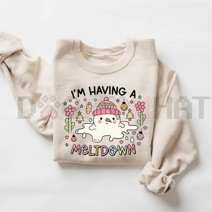 "I'm Having A Meltdown" Snowman Sweatshirt