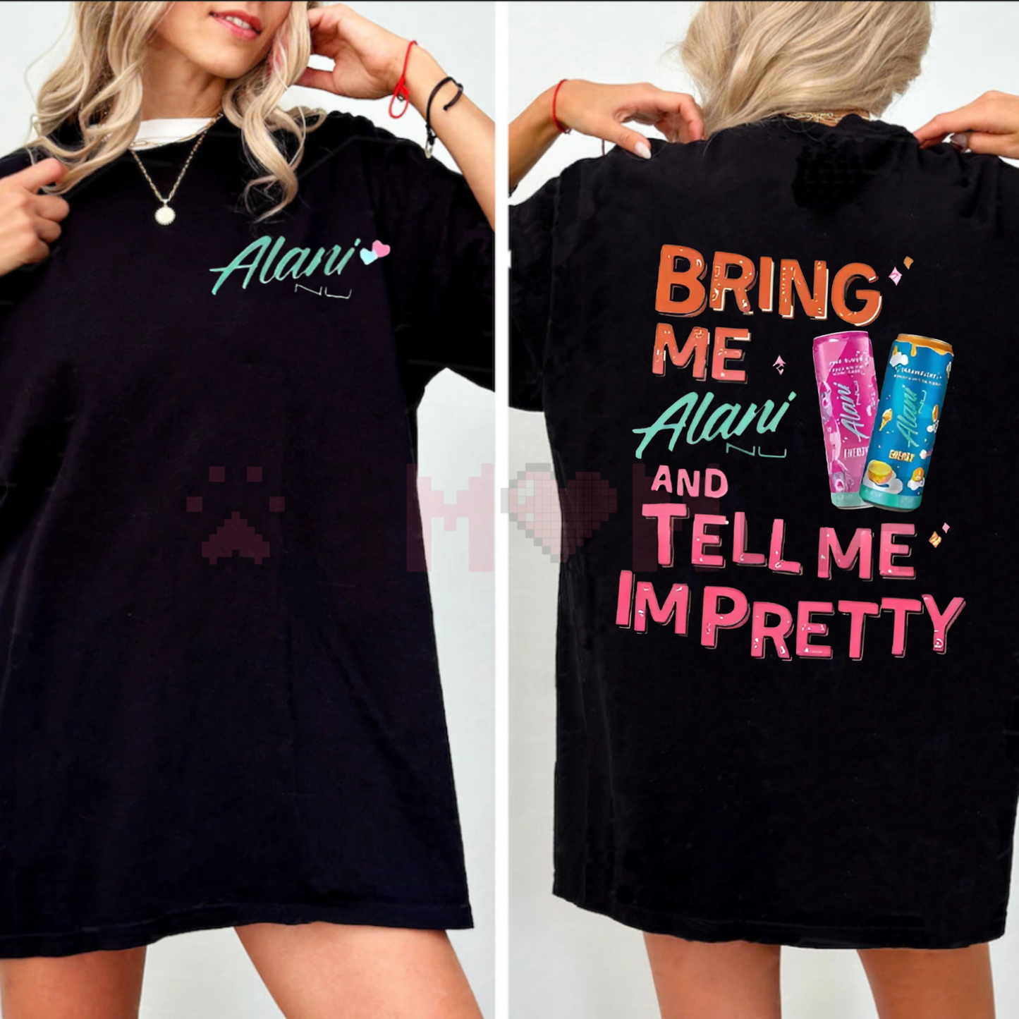 "Bring Me Alani Nu And Tell Me I'm Pretty" 2-Sided T-Shirt