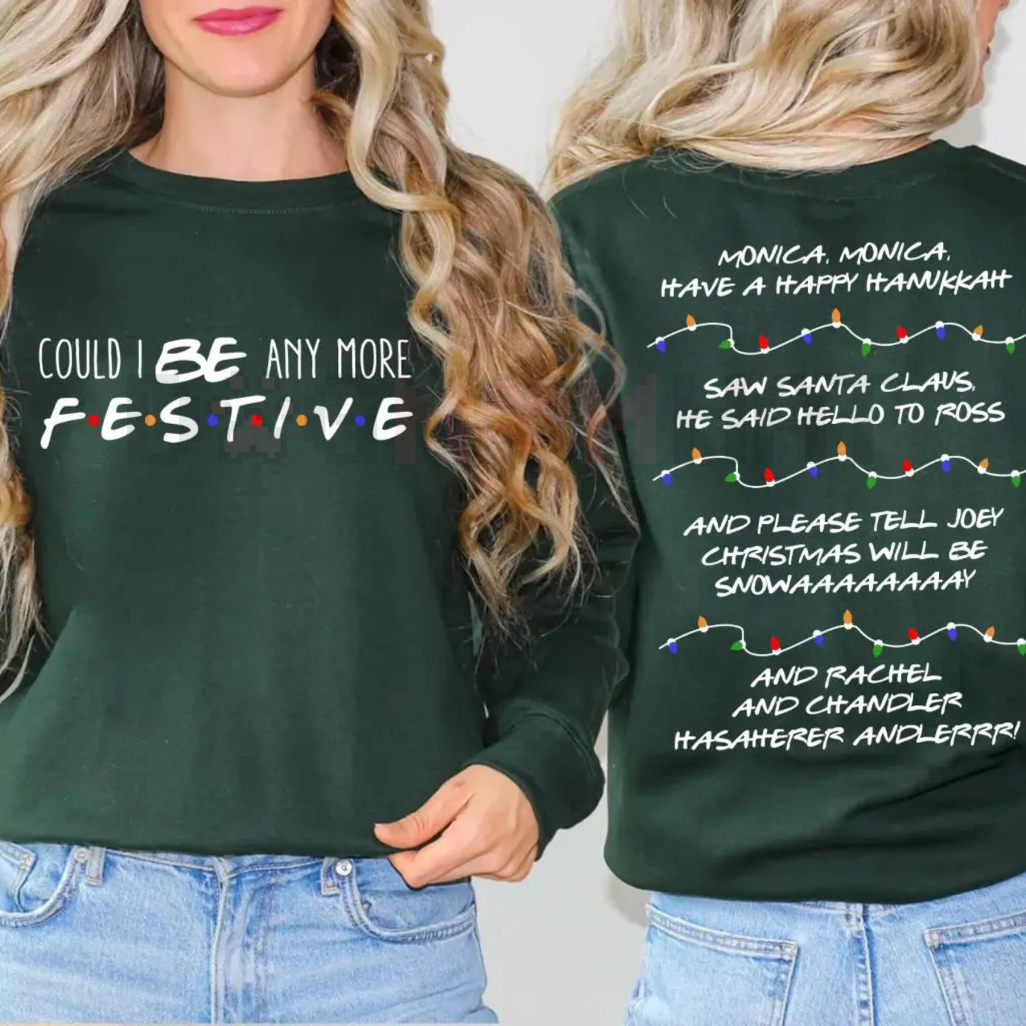 Friends "Could I Be Any More Festive" Christmas Sweatshirt