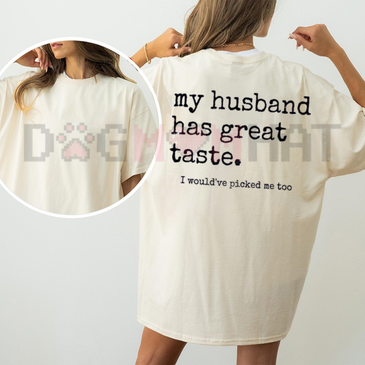 "My Husband Has Great Taste" Funny Wife Tee