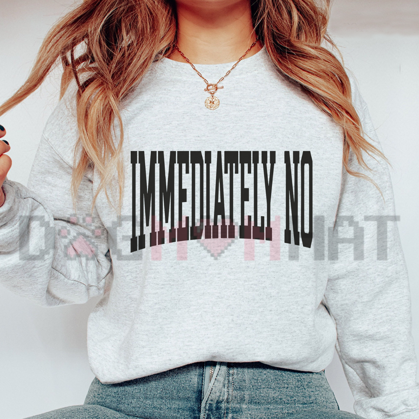 "Immediately No" Funny Meme Graphic Sweatshirt - Sarcastic Humor Crewneck