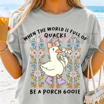 "Be A Porch Goose" Funny Graphic T-Shirt