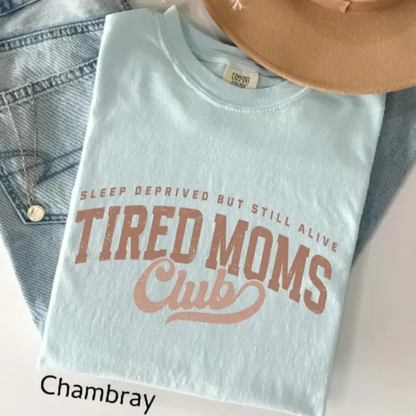 "Tired Moms Club" T-Shirt – Funny Mom Life Graphic Tee