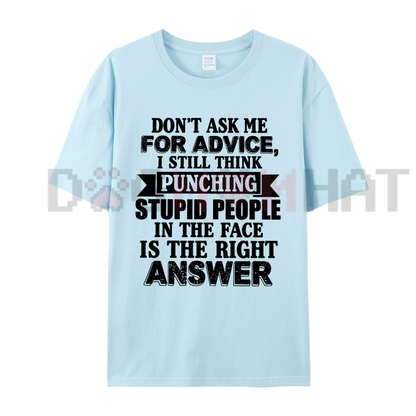 Don't Ask Me For Advice T-Shirt - Funny Sarcastic Consultant Tee