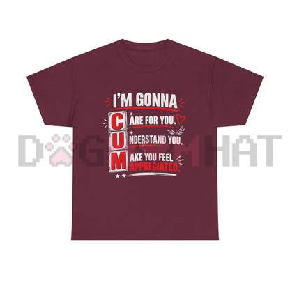 "I'm Gonna Care For You" Graphic T-Shirt - Funny Adult Humor Sarcastic Slogan Tee