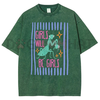 Girls Will Be Girls Mantis Cartoon Washed T-Shirt - Funny Bug Feminist Tee