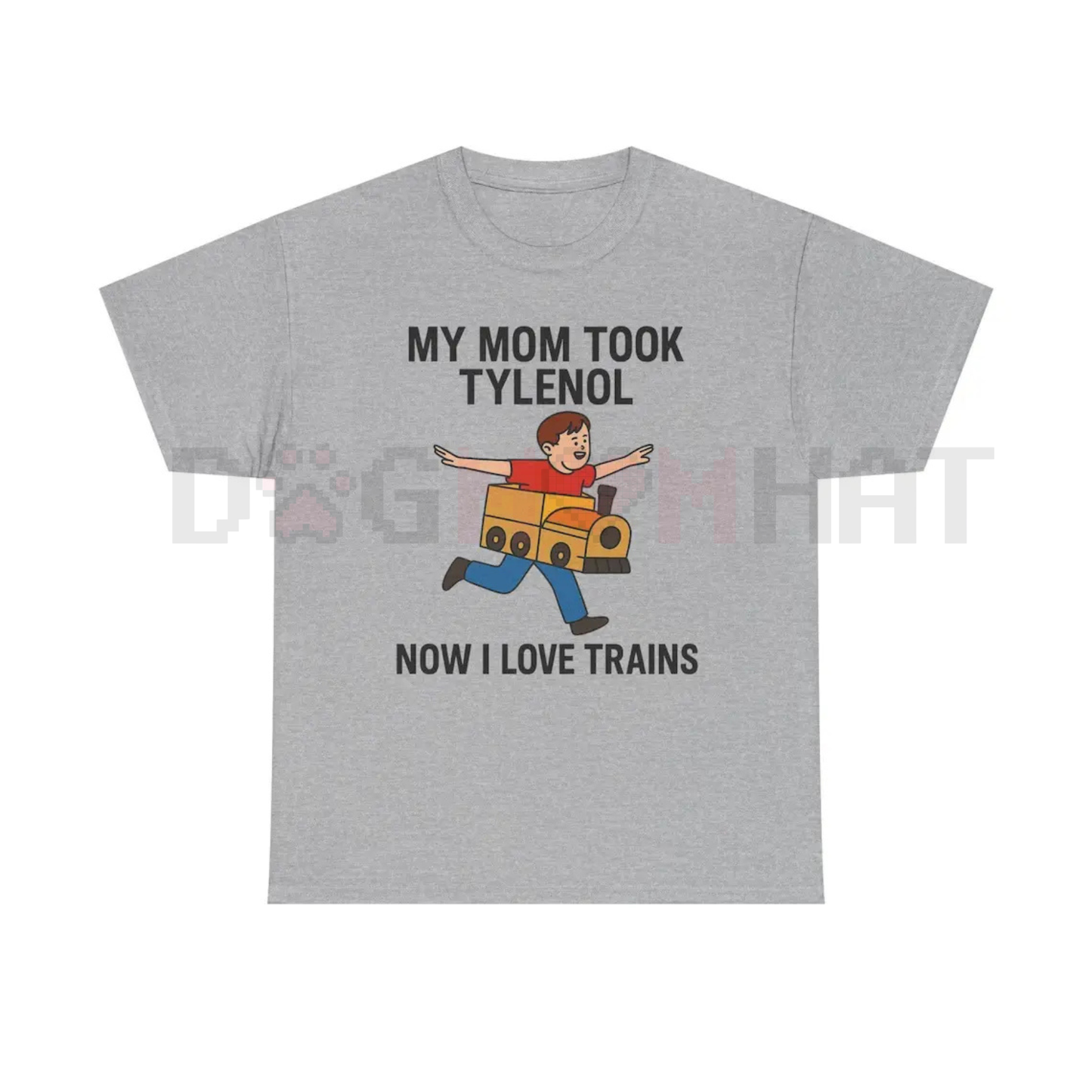 "My Mom Took Tylenol Now I Love Trains" Funny Meme T-Shirt – Absurdist Internet Humor Unisex Tee