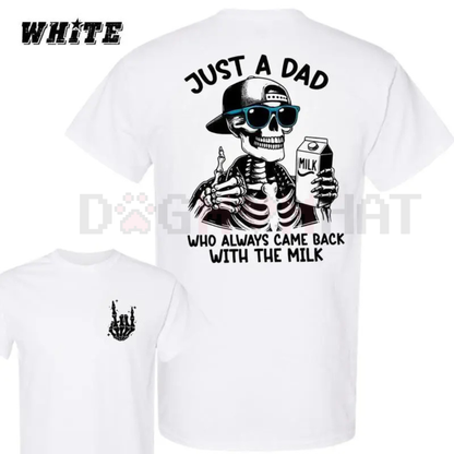 'Just A Dad Who Always Came Back With The Milk' Shirt