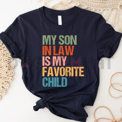 "My Son In Law Is My Favorite Child" Funny Retro T-Shirt