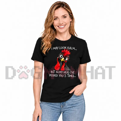 "I May Look Calm But I've Pecked You 3 Times" Funny Chicken Shirt – Angry Rooster Graphic Tee