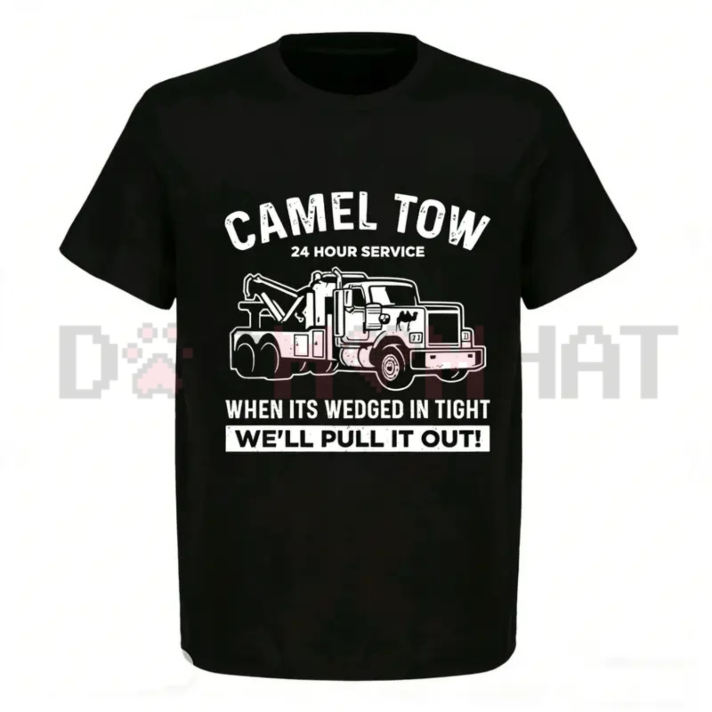 Camel Tow 24 Hour Service Funny T-Shirt - Adult Humor Streetwear Tee