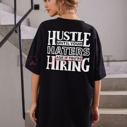 HUSTLE UNTIL YOUR HATERS Casual Black Print T-shirt – Motivational Quote Tee,