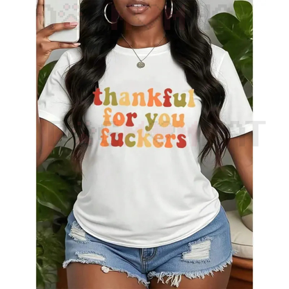 Women's Thankful For You Fuckers T-Shirt