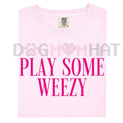 Play Some Weezy Tee – Comfort Colors Hip-Hop Rap Graphic T-Shirt