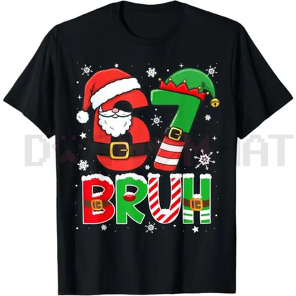 "Bruh 67 / Six Seven" Meme Christmas Funny T-Shirt