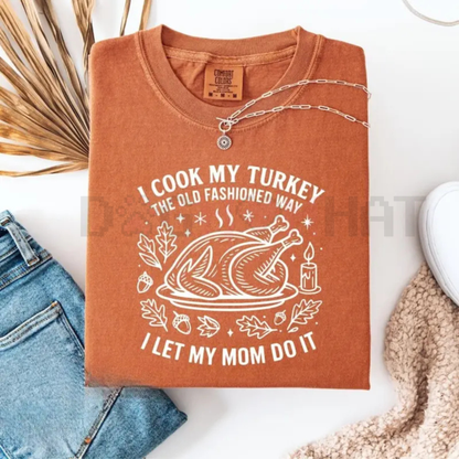 'I Let My Mom Do It' Thanksgiving T-Shirt