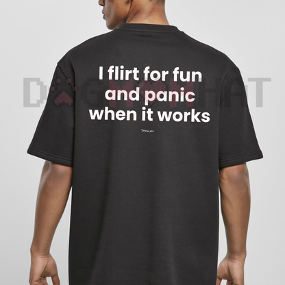 "I Flirt For Fun And Panic When It Works" Graphic Tee