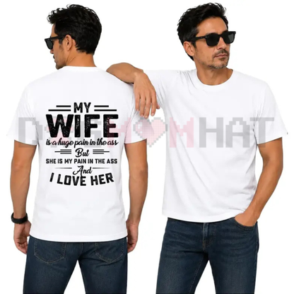 Marital Truth Humor Graphic Tee - Funny Sarcastic Pain In The Ass Husband Pure Cotton Shirt