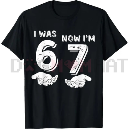 I Was 6 Now I'm 7 Meme T-Shirt
