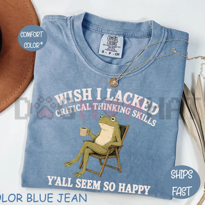 "Wish I Lacked Critical Thinking Skills" Comfort Colors® T-Shirt - Funny Sarcastic Introvert Graphic Tee