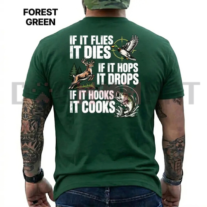 If It Flies It Dies If It Hops It Drops Outdoorsman Graphic T-Shirt