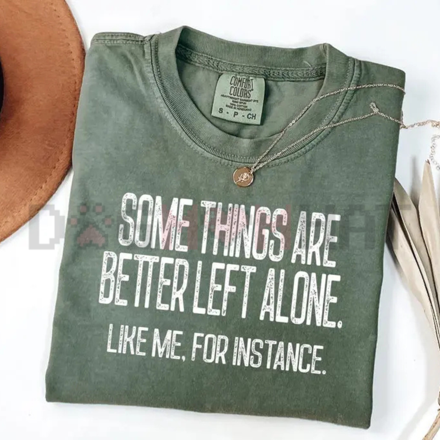 "Some Things Are Better Left Alone" Shirt
