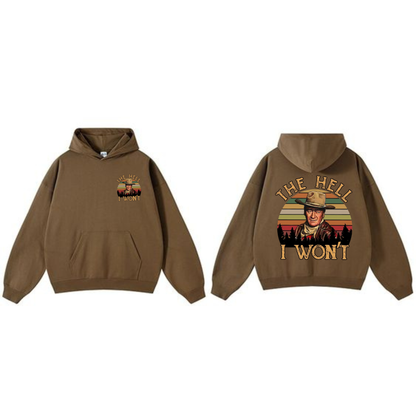 John Wayne "The Hell I Won't" Hoodie