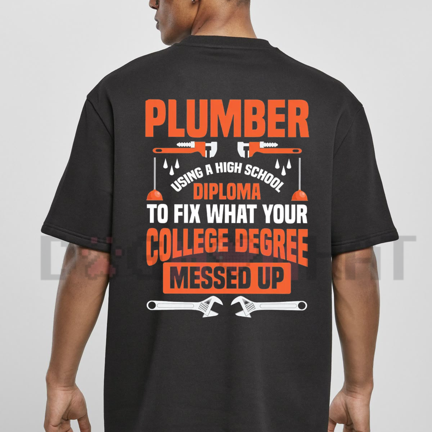 Funny Plumber Gift T-Shirt - My Diploma Fixes What Your College Degree Messed Up Tee