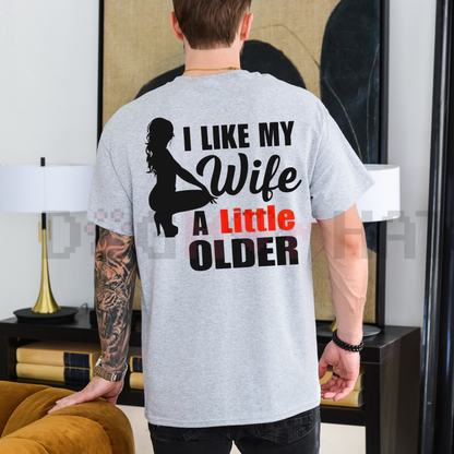 "I Like My Wife A Little Older" Print Men's T-shirt