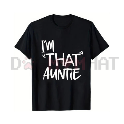 Funny I'm That Auntie Gift T-Shirt - Casual Graphic Print Women's Tee