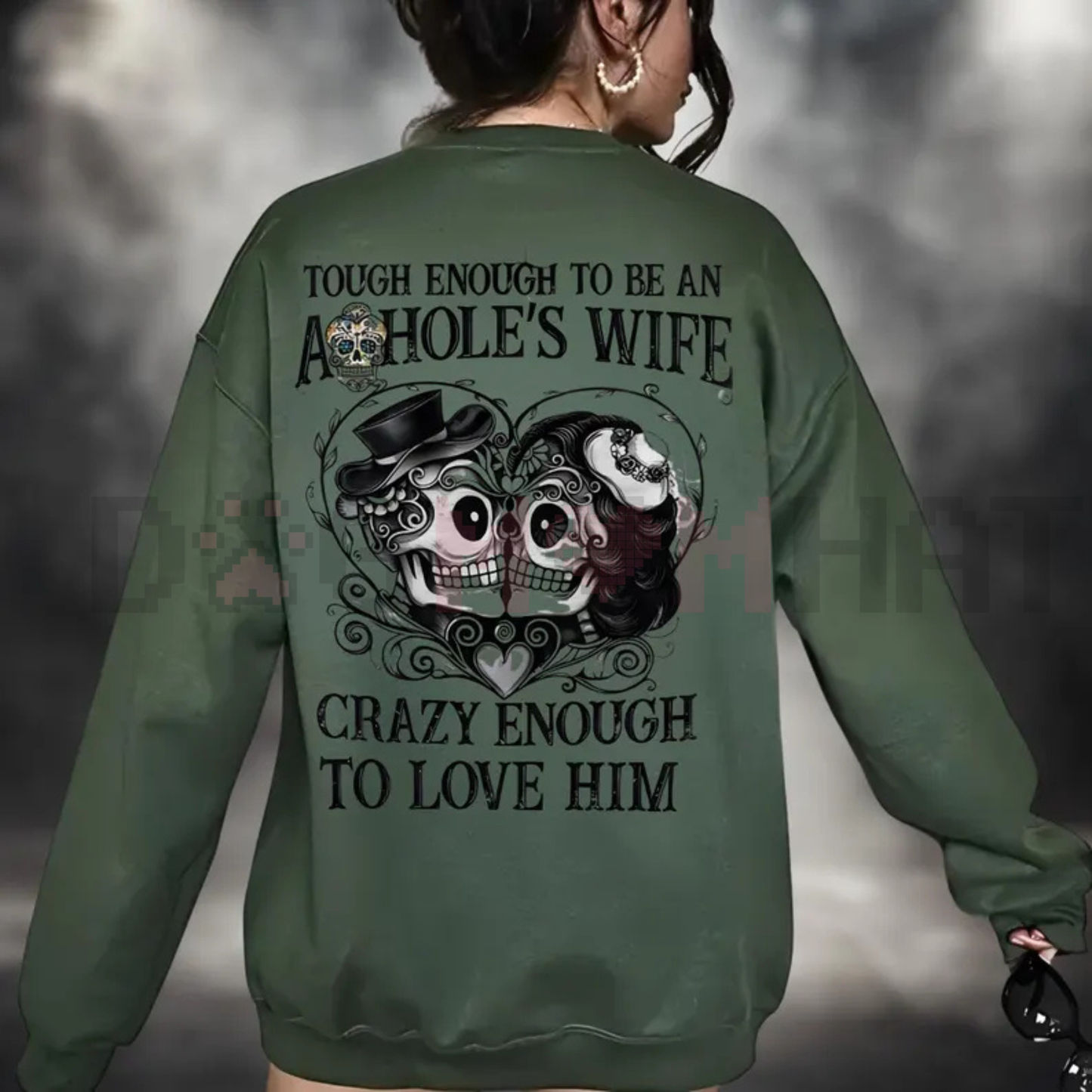 "Tough Enough To Be An A*hole’s Wife" Sweatshirt