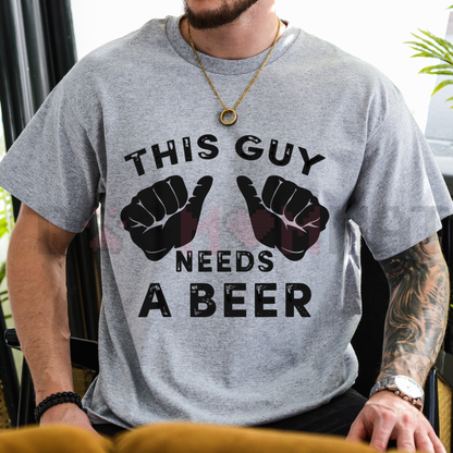 "This Guy Needs A Beer" Funny Mens Drinking Gift T-Shirt