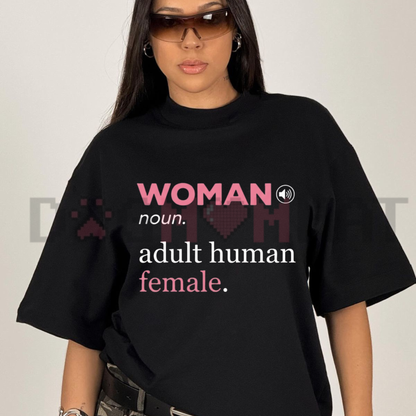 "Woman: Adult Human Female" Dictionary Definition T-Shirt - Unisex Cotton Graphic Tee