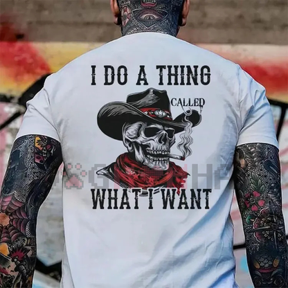 "I Do A Thing Called What I Want" Print T-Shirt – Unisex Fashion Slogan, Top Menswear Cotton Tee Shirt