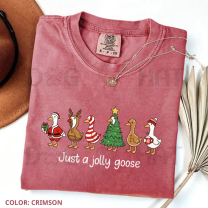 Just a Jolly Goose" Comfort Colors® T-Shirt – Funny Christmas Tee | Silly Goose Festive Gift Graphic