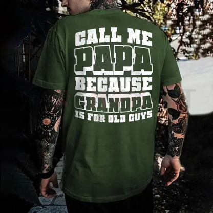 "Call Me Papa" Funny Dad T-Shirt – Trendy Father's Day Gift for Him, Unisex New Dad Slogan Tee