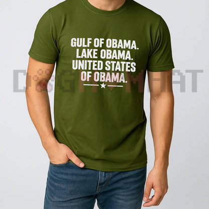"Gulf Of Obama, Lake Obama, United States Of Obama" Political Satire Graphic T-Shirt