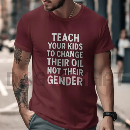 "Teach Kids How To Change Their Oil" Automotive Humor Graphic T-Shirt