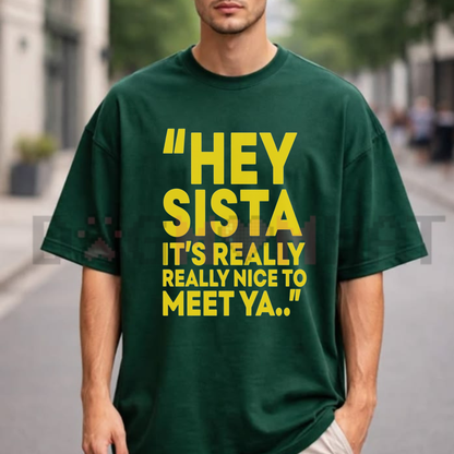 "Hey Sista It’s Really Really Nice To Meet Ya" Vintage Pop Graphic T-Shirt
