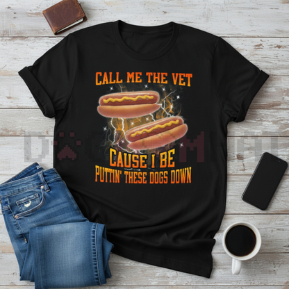 "Call Me The Vet Cause I Be Funny Hard" Hot Dog Meme T-Shirt