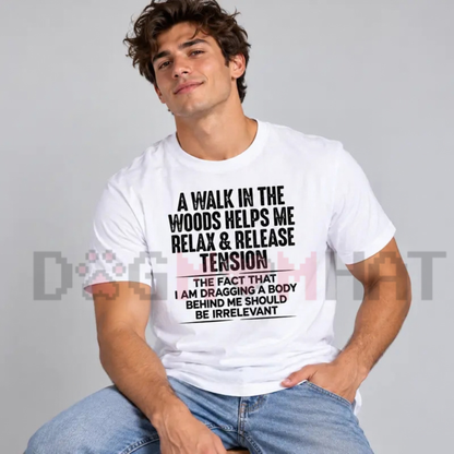 A Walk In The Woods Quote Graphic T-Shirt